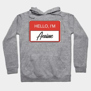 Hello, I’m Anxious Hoodie